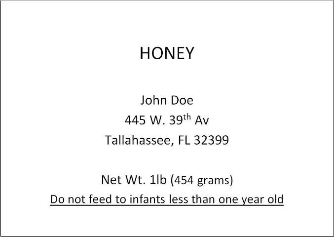 Example of minimum requirements for labeling for honey processors selling wholesale, retail, mail order or internet sales (except for the infant statement, which is recommended but not mandatory).