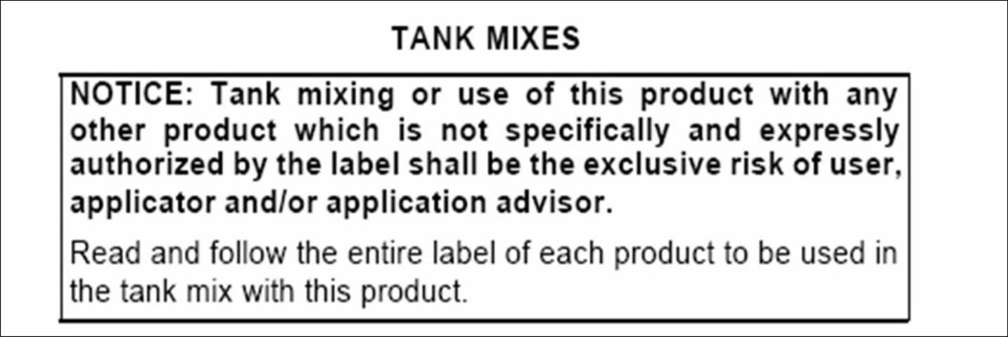Figure 1. Some manufacturers' product labels contain a disclaimer regarding tank-mixing.