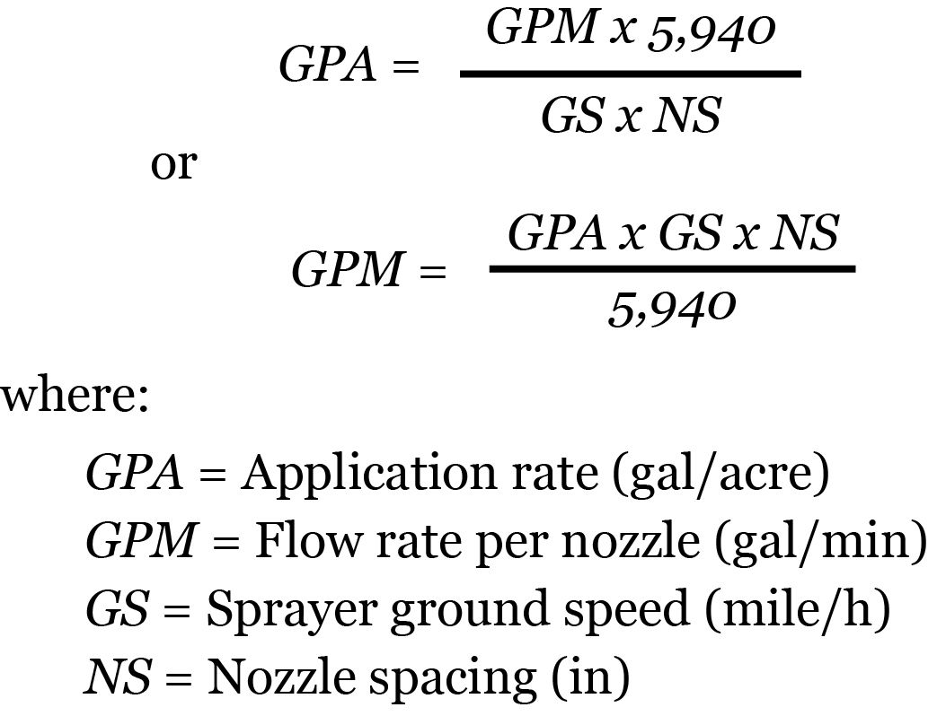 Equation 4. GPA = (GPM x 5940)/(GS x NS) or GPM = (GPA x GS x NS)/5940; where GPA is application rate (gal/acre); GPM is flow rate per nozzle (gal/min); GS is sprayer ground speed (mile/h); and NS is nozzle spacing (in).