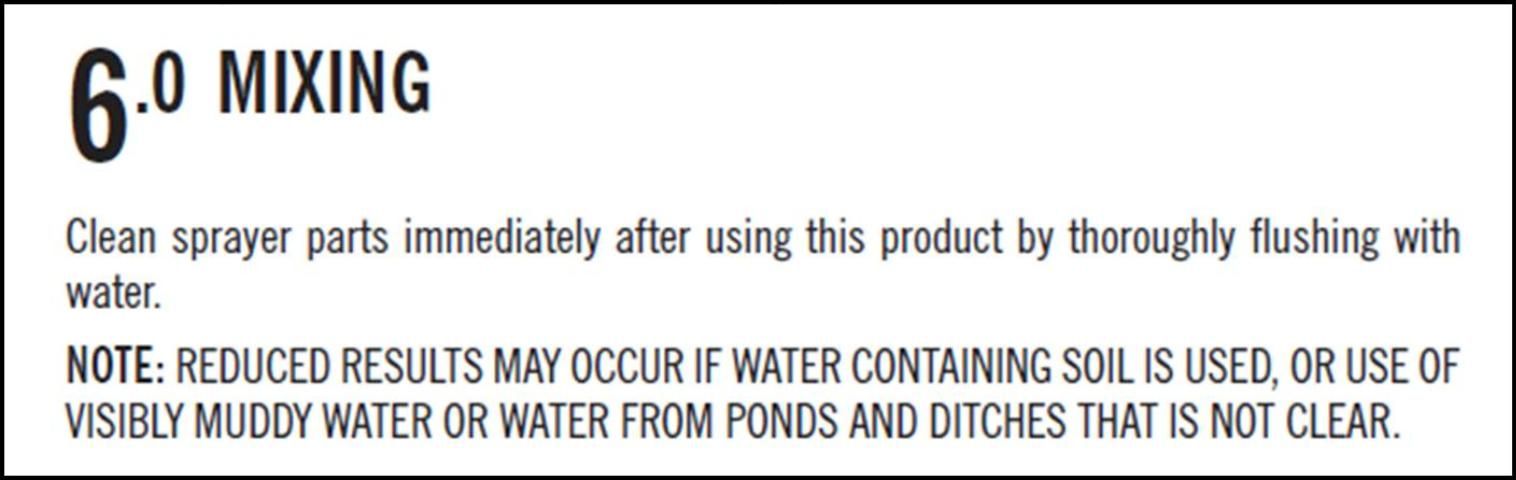 Figure 2. Some pesticide product labels alert the user if the pesticide has reduced performance when mixed with muddy water.